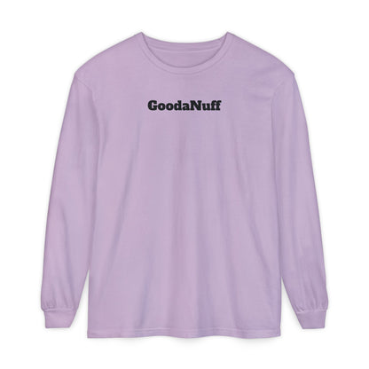 In a World full of pressure to be Everything, I choose to be Real. Real is GoodaNuff for my Kids. Unisex Long Sleeve Tee