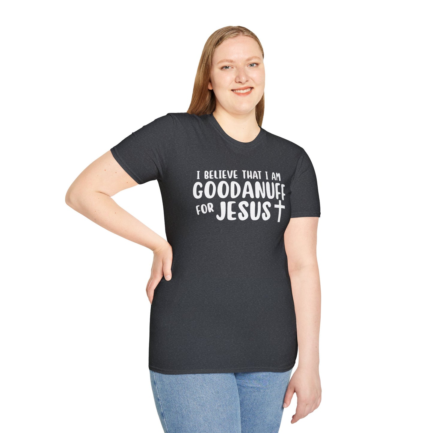 I Believe that I am GoodaNuff for Jesus Unisex Softstyle T-Shirt