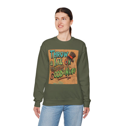 Throw on a Hat and Call it...GoodaNuff Unisex Crewneck