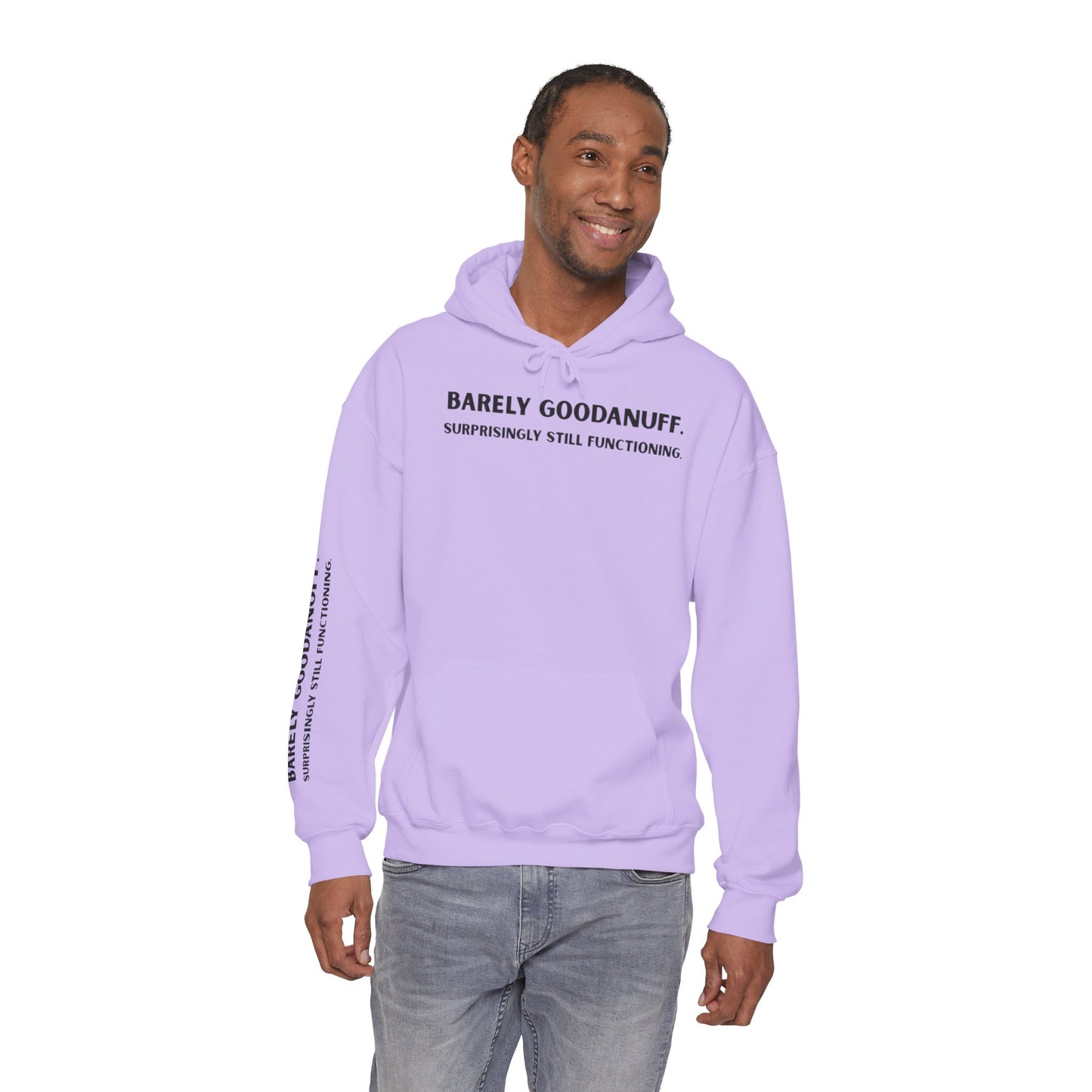 Barely GoodaNuff. Surprisingly Still Functioning Unisex Hoodie