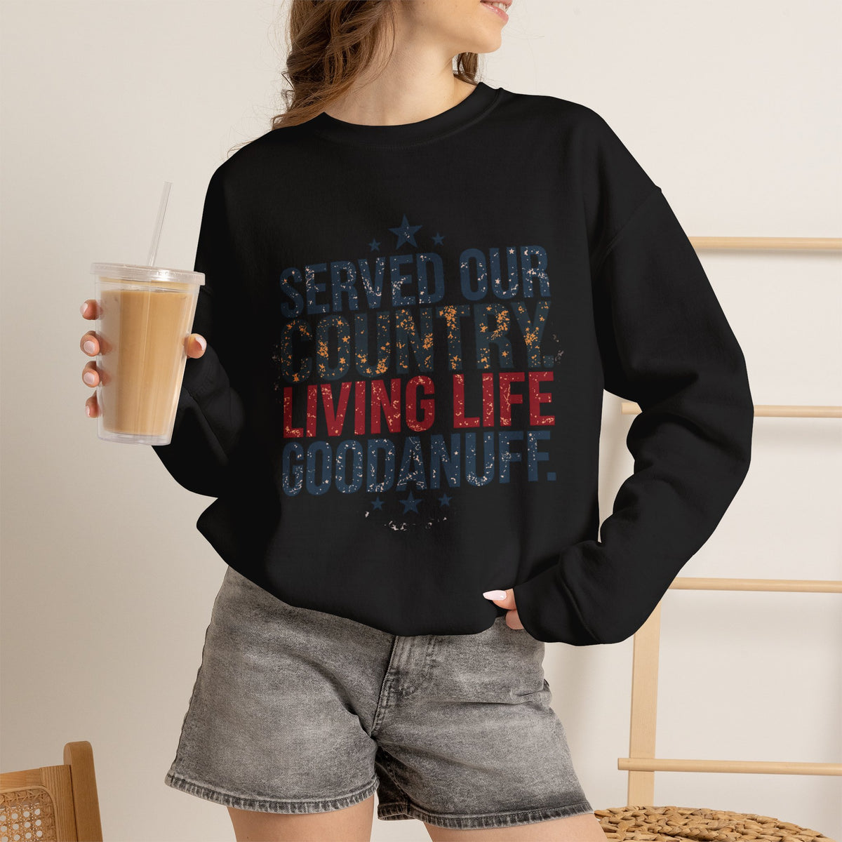 Served Our Country. Living Life GoodaNuff. Unisex Crewneck