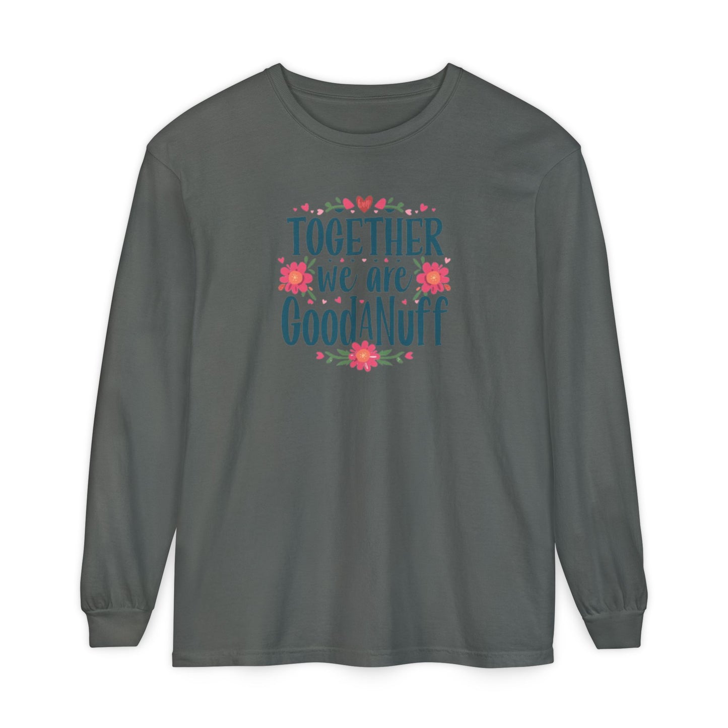 Together we are GoodaNuff Unisex Long Sleeve Tee