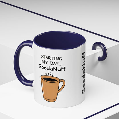 Starting my day...GoodaNuff Coffee Mug