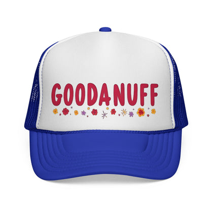 Throw a Sweatshirt on & call it GoodaNuff Trucker Hat
