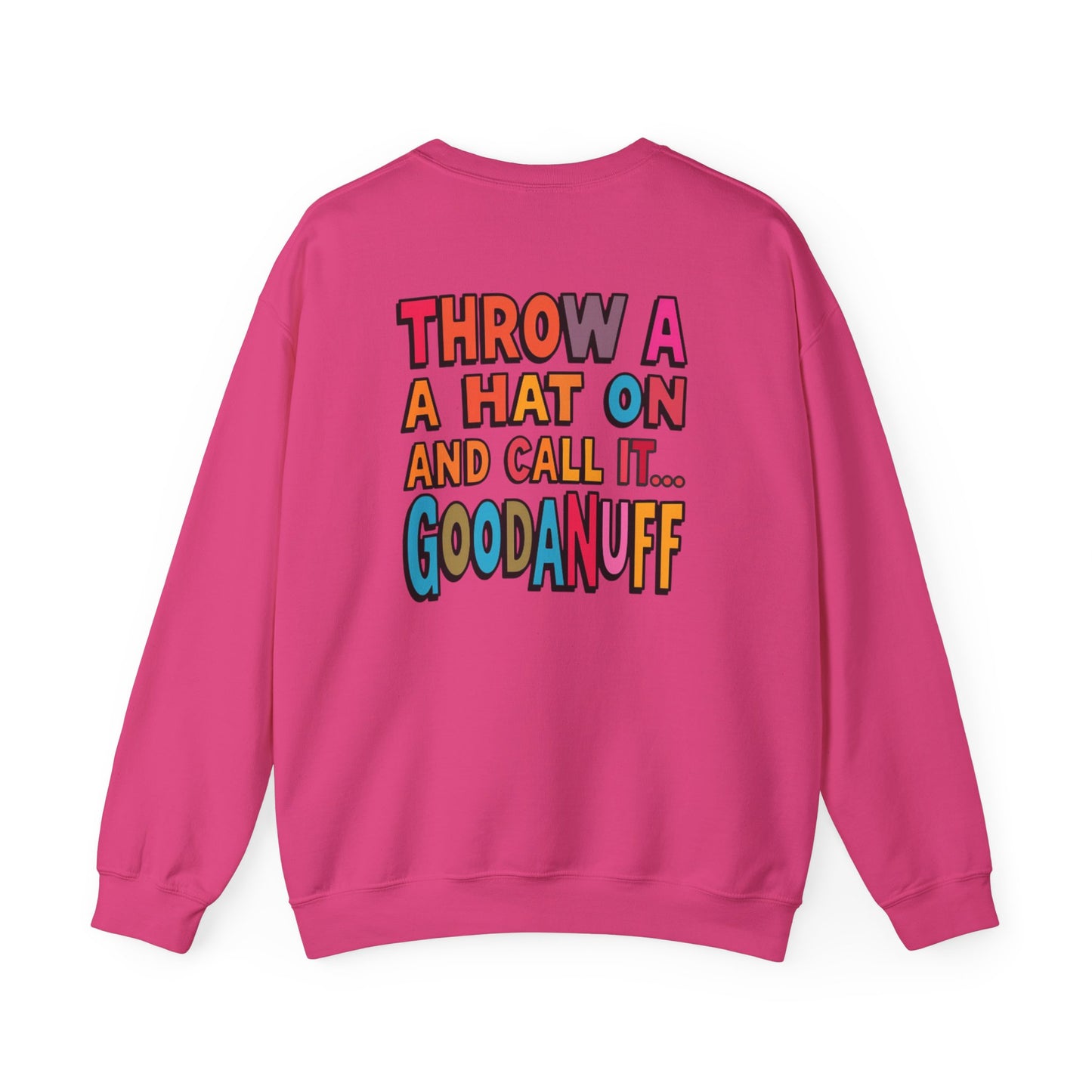 Throw a Hat on and Call it...GoodaNuff Unisex Crewneck