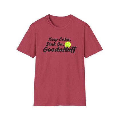 Keep Calm. Dink On. GoodaNuff Unisex Softstyle T-Shirt
