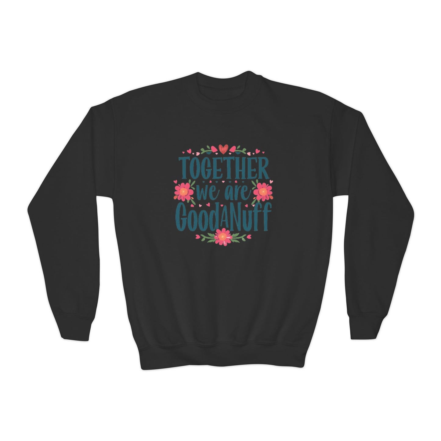 Together we are GoodaNuff Unisex Youth Crewneck