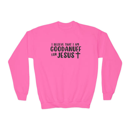 I Belive that I am GoodaNuff for Jesus Unisex Youth Crewneck