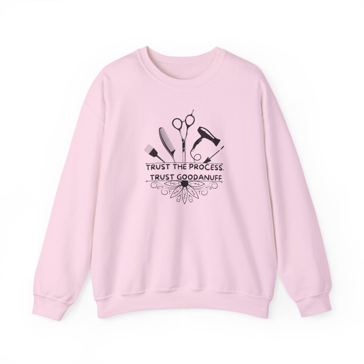 Trust the Process. Trust GoodaNuff Unisex Crewneck