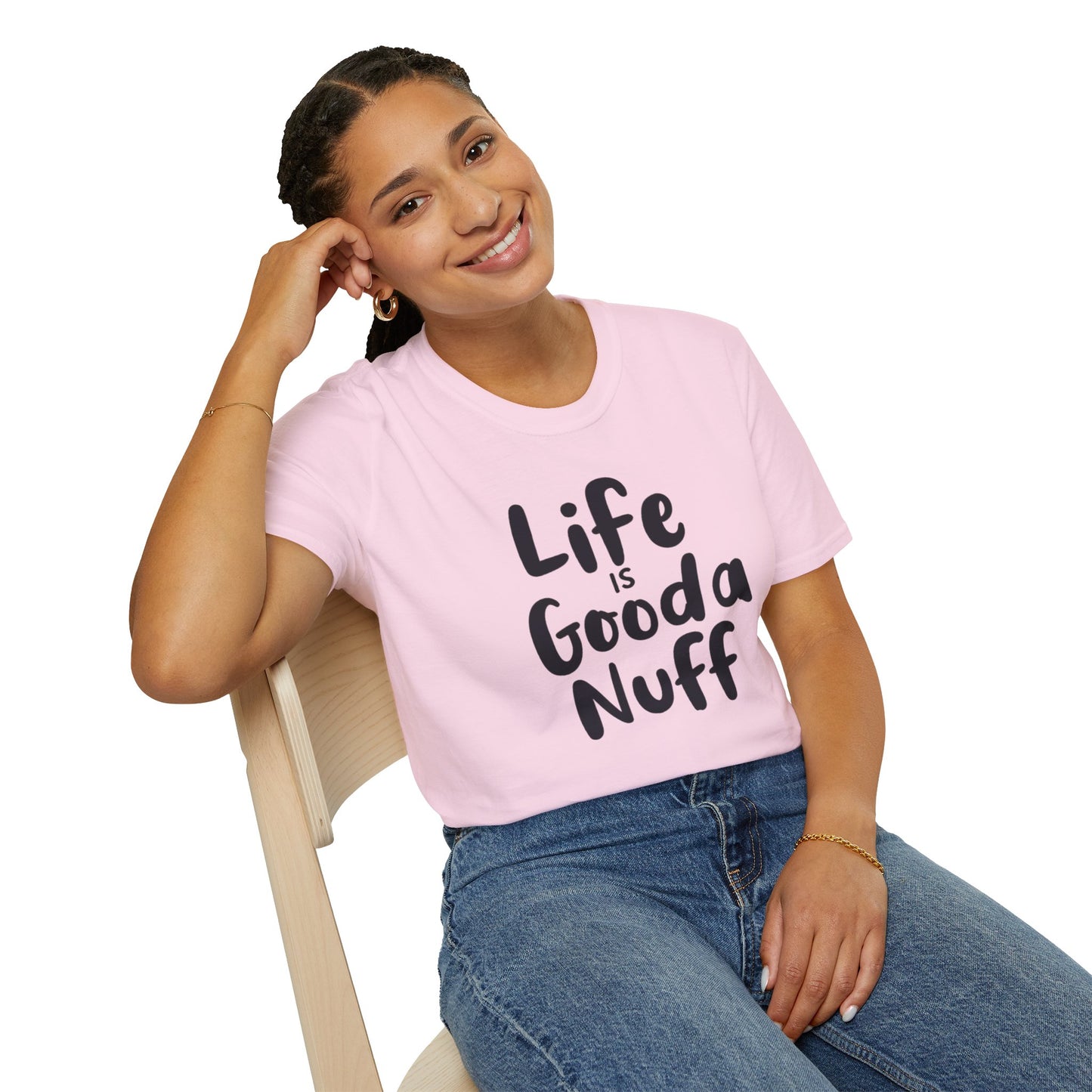 Life is GoodaNuff Unisex Softstyle T-Shirt