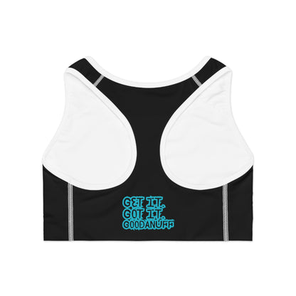 Get it. Got it. GoodaNuff Sports Bra