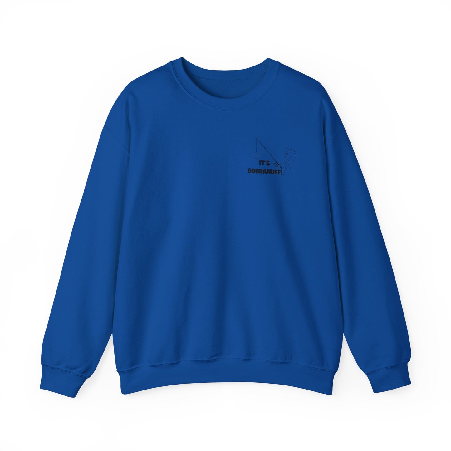 It's GoodaNuff Unisex Crewneck