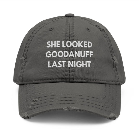 She Looked GoodaNuff Last Night Embroidery Baseball Cap