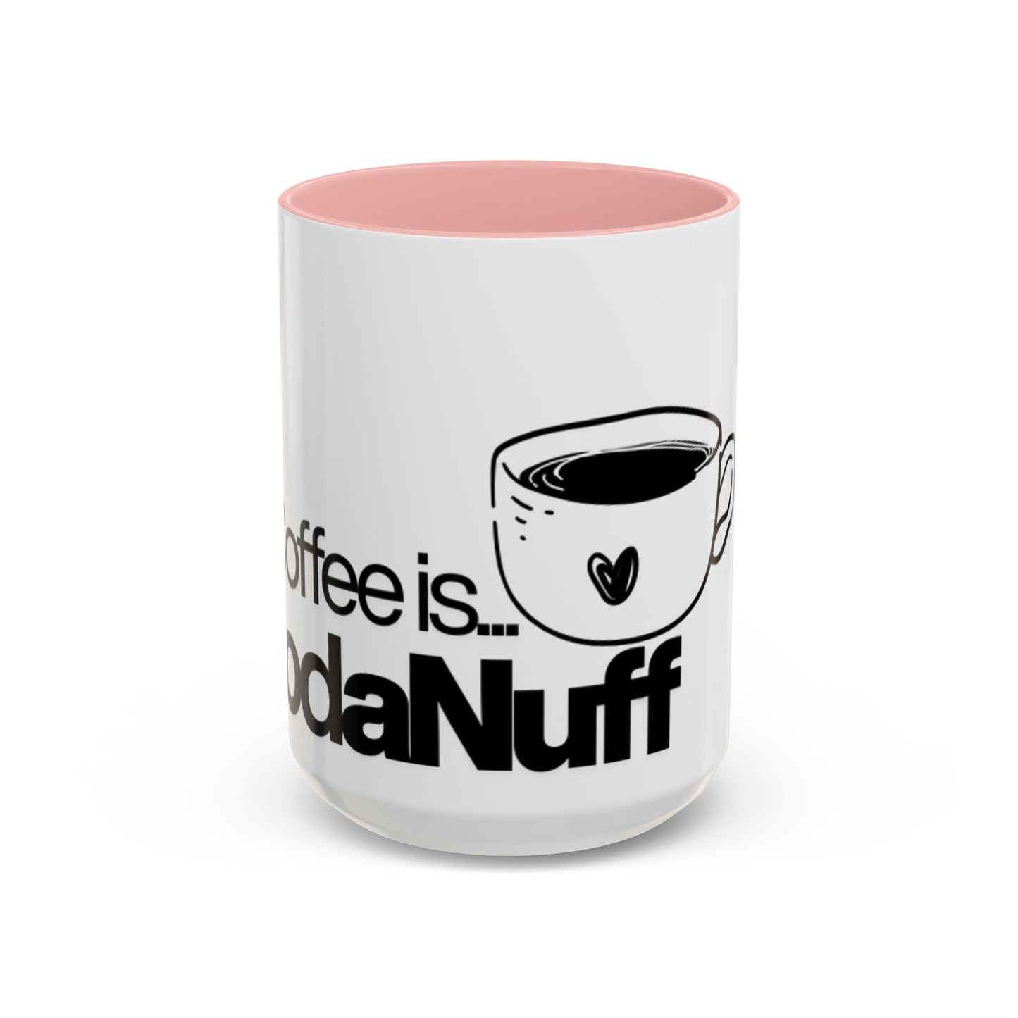 My Coffee is GoodaNuff…Coffee Mug