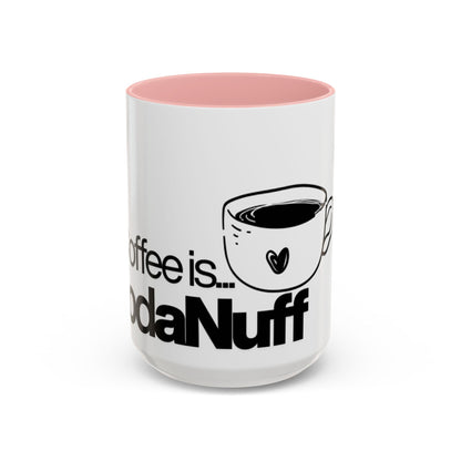 My Coffee is GoodaNuff…Coffee Mug