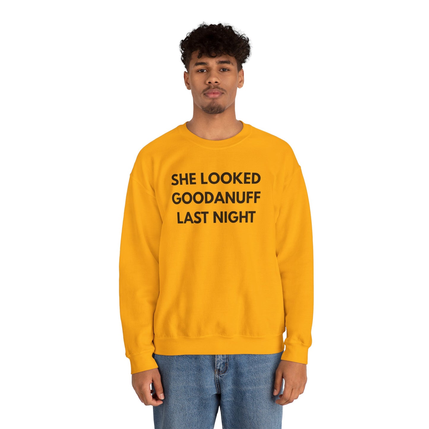 She Looked GoodaNuff Last Night Unisex Crewneck