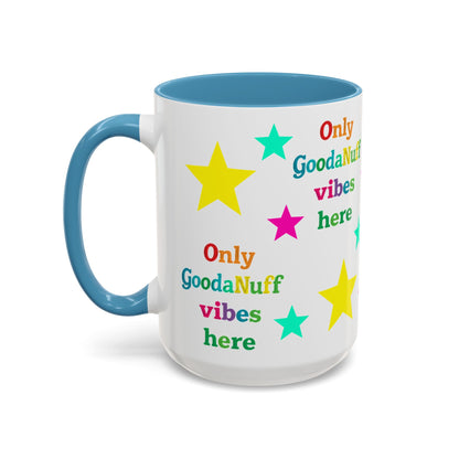 Only GoodaNuff Vibes around here Coffee Mug