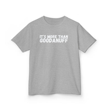 It's more than GoodaNuff Unisex Youth T-Shirt