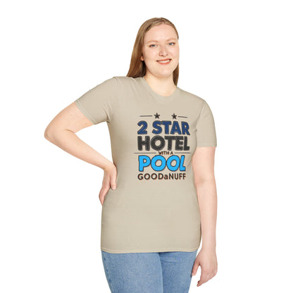2 Star Hotel with a Pool. GoodaNuff Unisex Softstyle T-Shirt