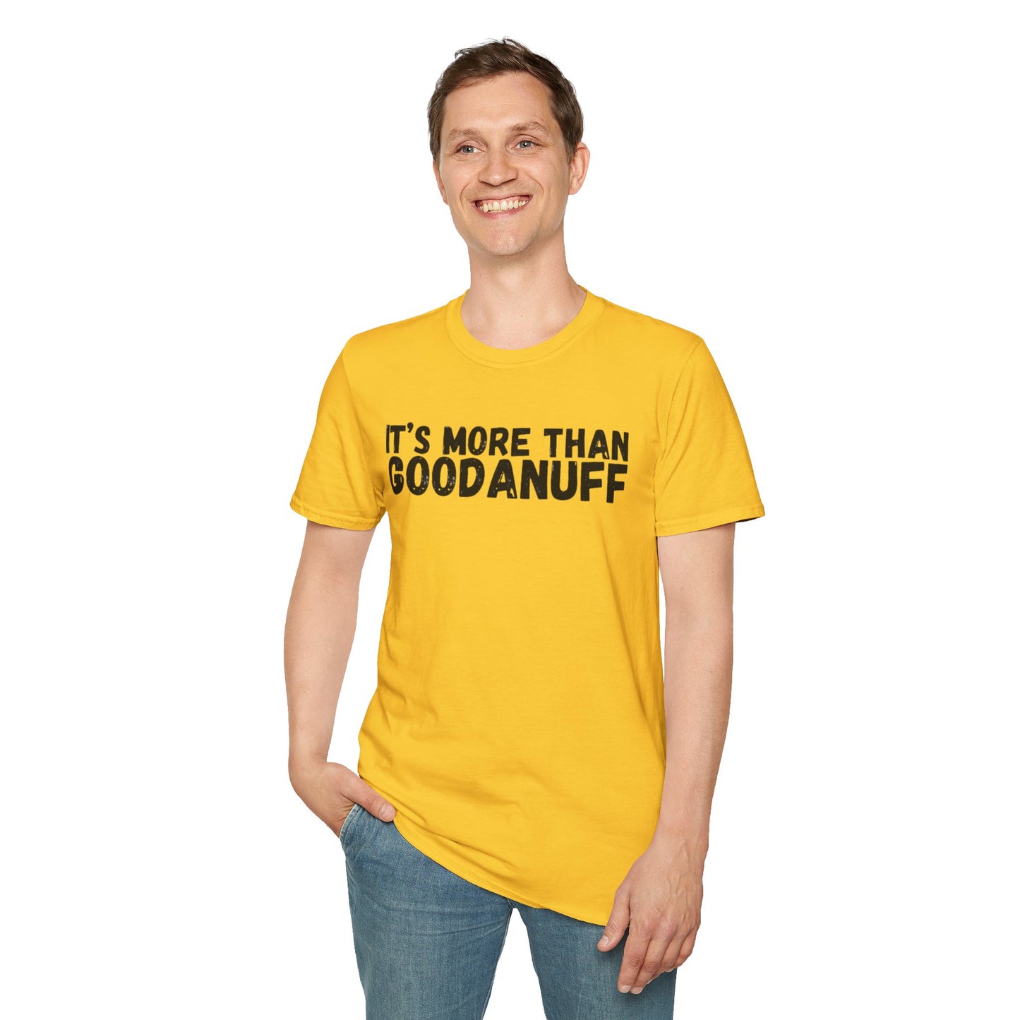 It's more than GoodaNuff Unisex Softstyle T-Shirt