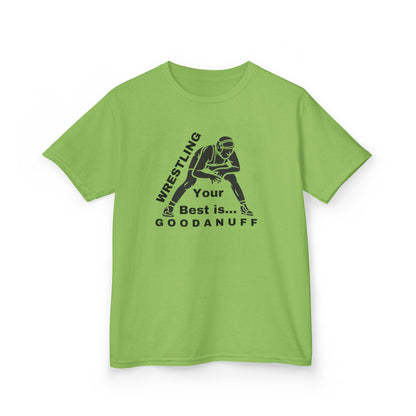 Wrestling Your Best is...GoodaNuff Unisex Youth T-Shirt
