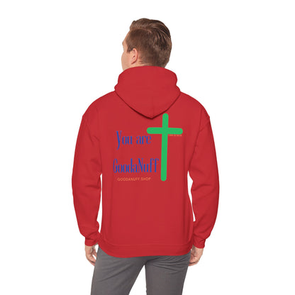 You are GoodaNuff Unisex Hoodie