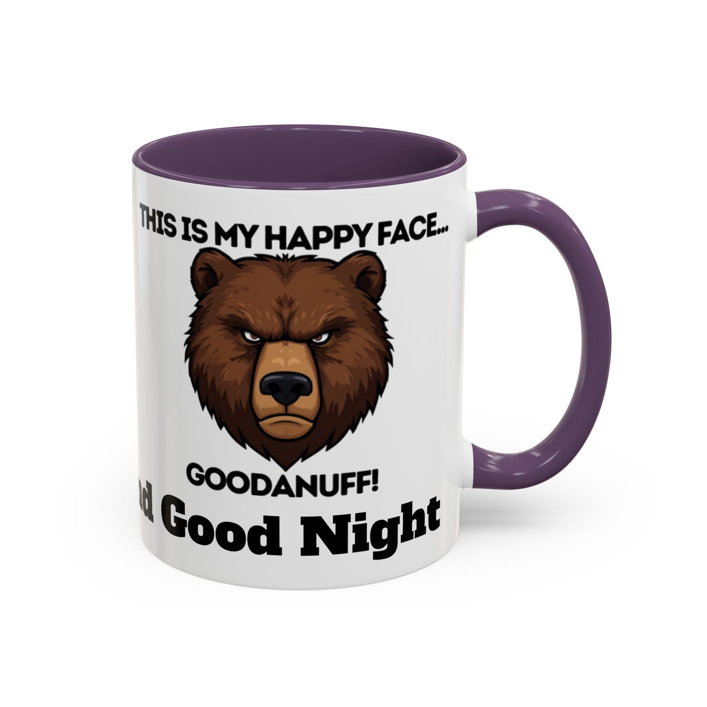 This is my Happy Face...GoodaNuff. Good Morning and Good Night Coffee Mug