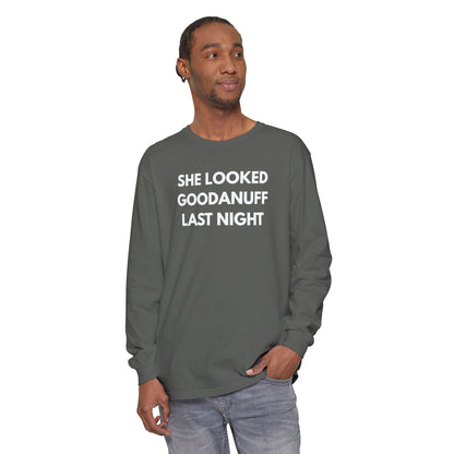She Looked GoodaNuff Last Night-Bad News Bears- Unisex Long Sleeve Tee
