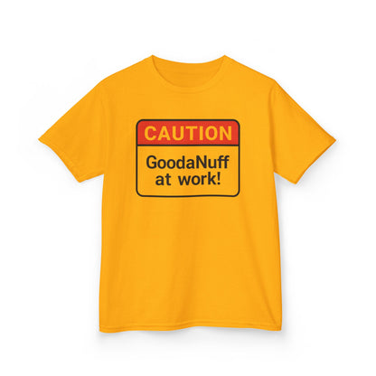 Caution-GoodaNuff at Work Unisex Youth T-Shirt