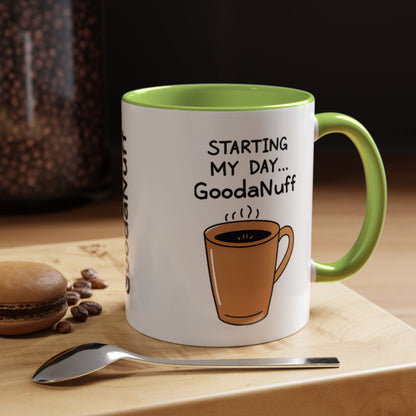 Starting my day...GoodaNuff Coffee Mug