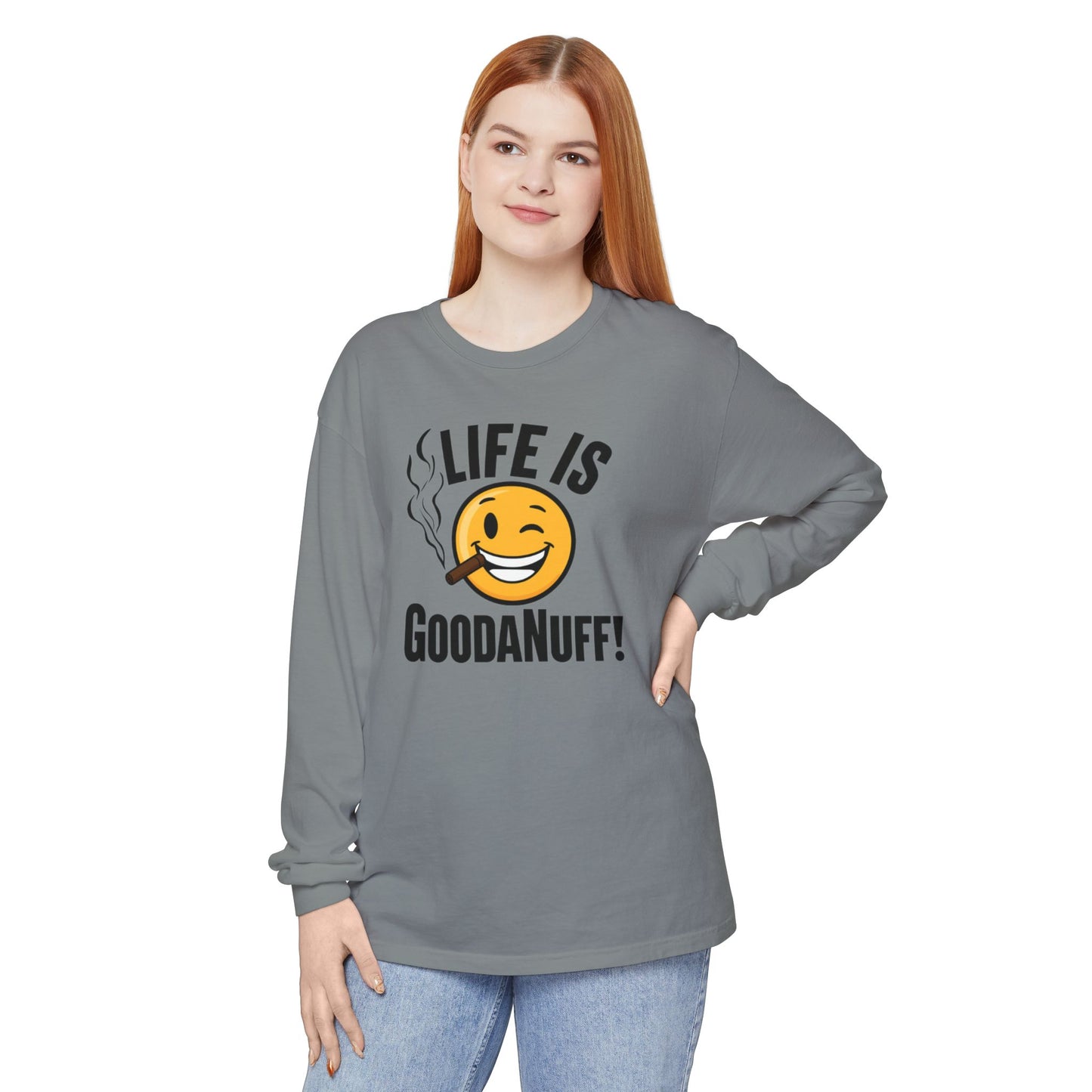 Life is GoodaNuff Unisex Long Sleeve Tee