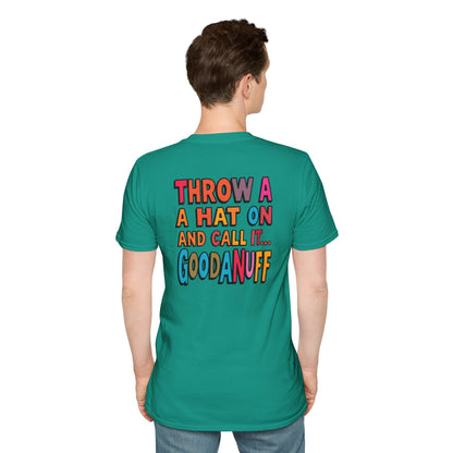 Throw a Hat on and Call it...GoodaNuff Unisex Softstyle T-Shirt
