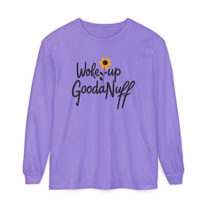 Woke Up GoodaNuff Unisex Long Sleeve Tee