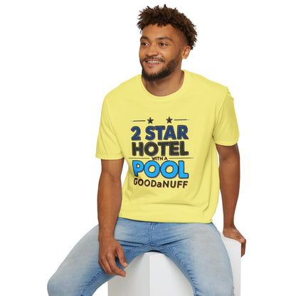 2 Star Hotel with a Pool. GoodaNuff Unisex Softstyle T-Shirt