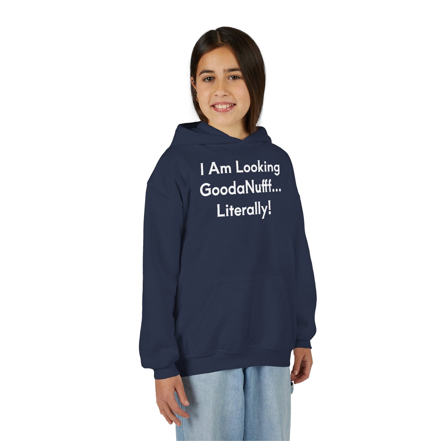 I Am Looking GoodaNuff…Literally Unisex Youth Hoodie