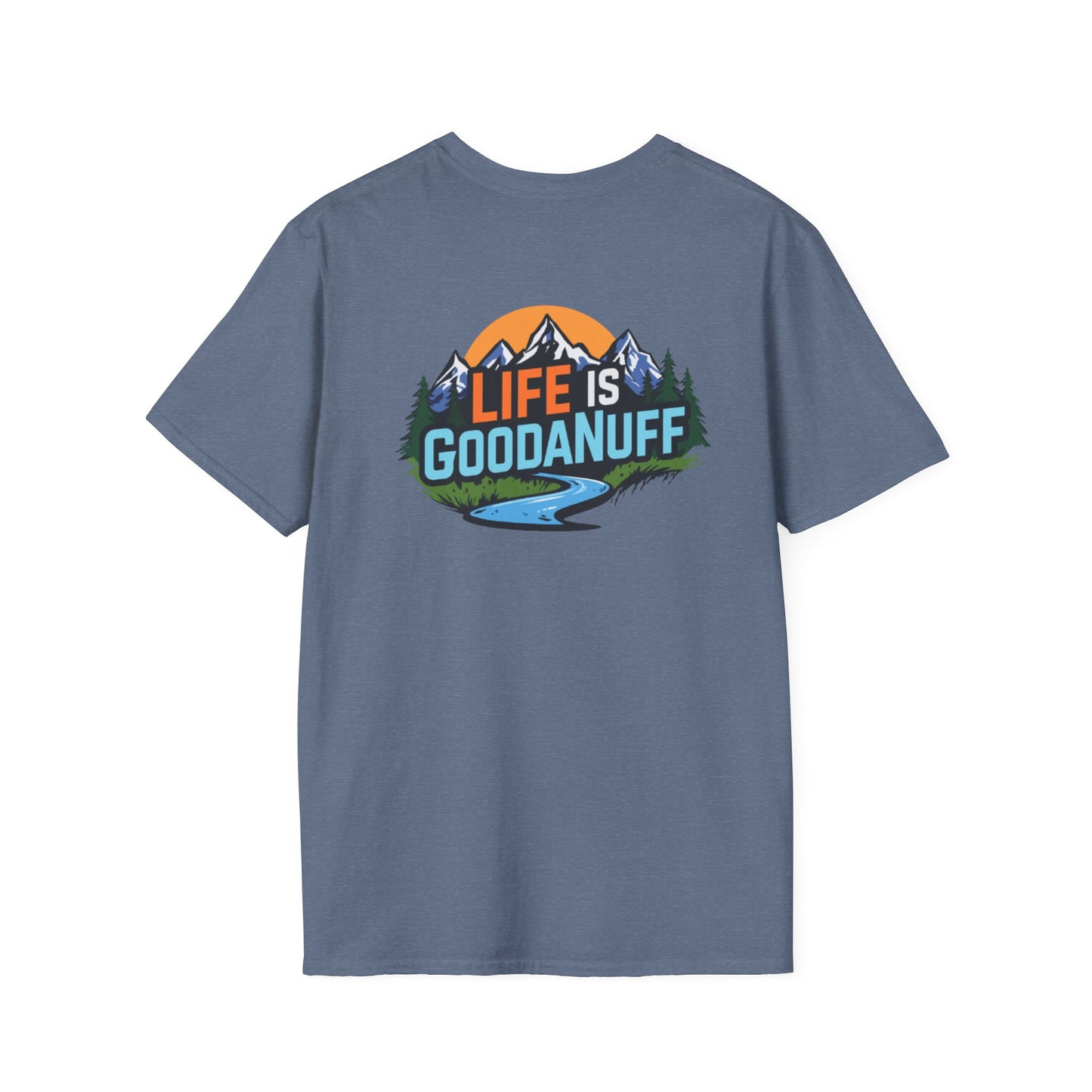 Life is GoodaNuff Unisex Softstyle T-Shirt