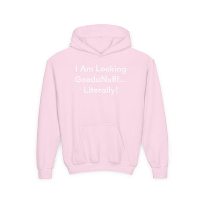 I Am Looking GoodaNuff…Literally Unisex Youth Hoodie