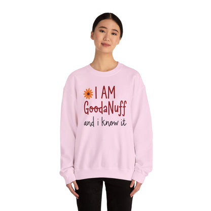 I Am GoodaNuff and I know it Unisex Crewneck