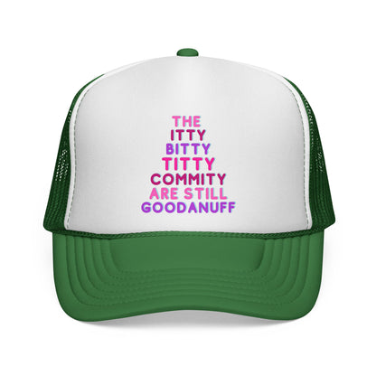 The Itty Bitty Titty Commity are still GoodaNuff Trucker Hat