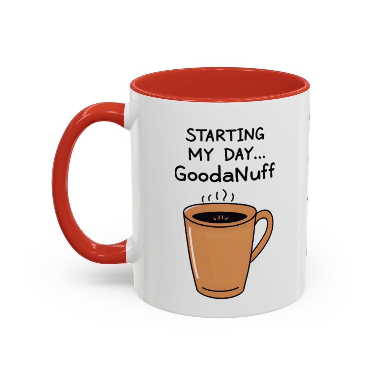 Starting my day...GoodaNuff Coffee Mug