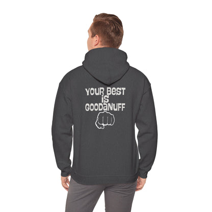Your Best is...GoodaNuff Unisex Hoodie