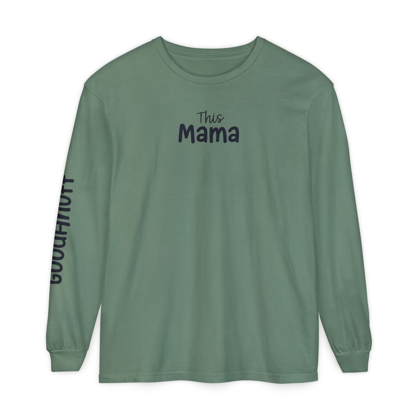 This Mama maybe Tired but she's Tough, Loving and Totally GoodaNuff Unisex Long Sleeve Tee