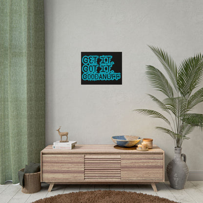 Get it. Got it. GoodaNuff Poster