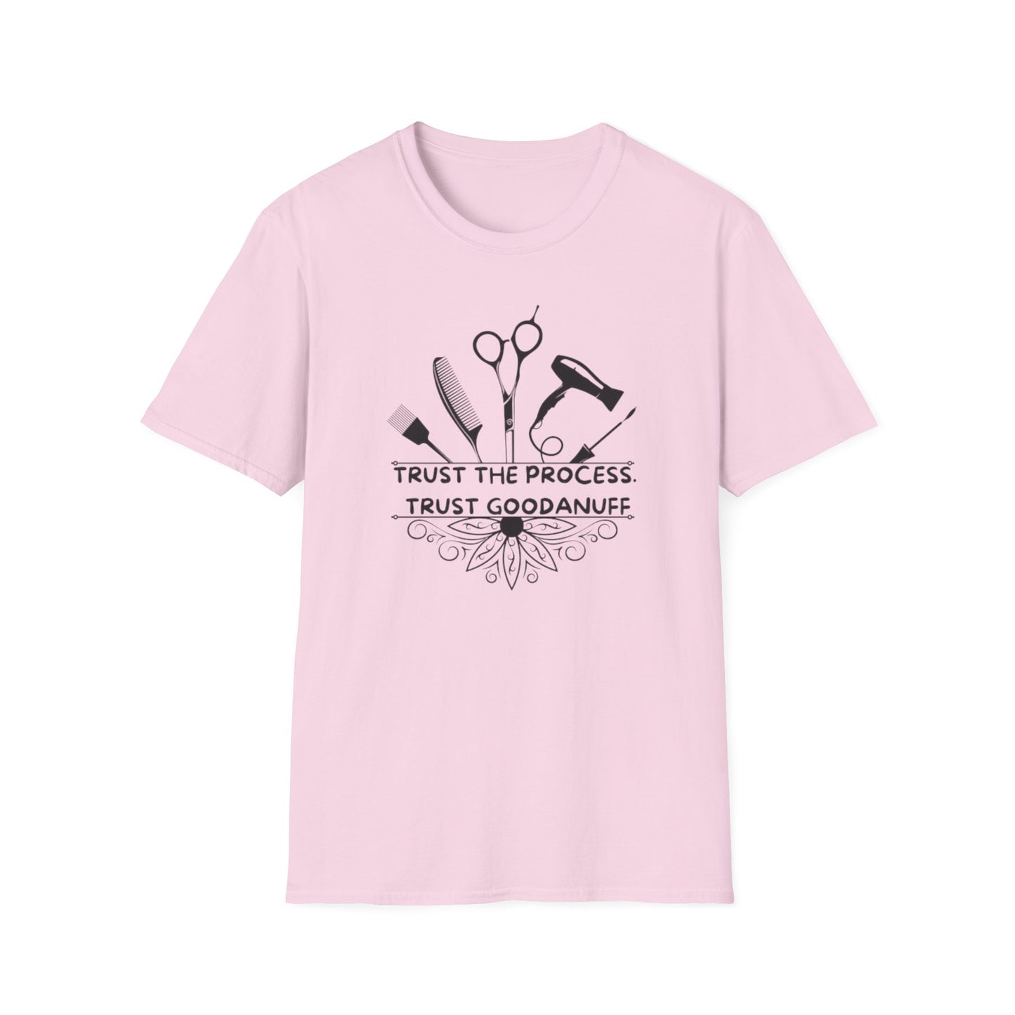 Trust the Process. Trust GoodaNuff Unisex Softstyle T-Shirt