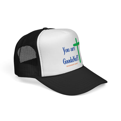 You are GoodaNuff Trucker Hat