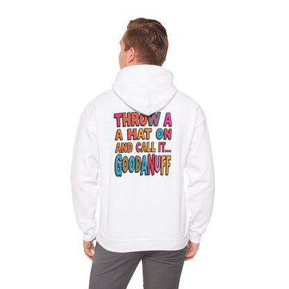 Throw a Hat on and Call it...GoodaNuff Unisex Hoodie