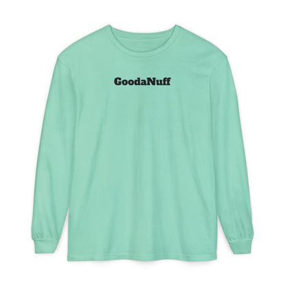 In a World full of pressure to be Everything, I choose to be Real. Real is GoodaNuff for my Kids. Unisex Long Sleeve Tee