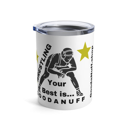 Wrestling Your Best is GoodaNuff Small Tumbler