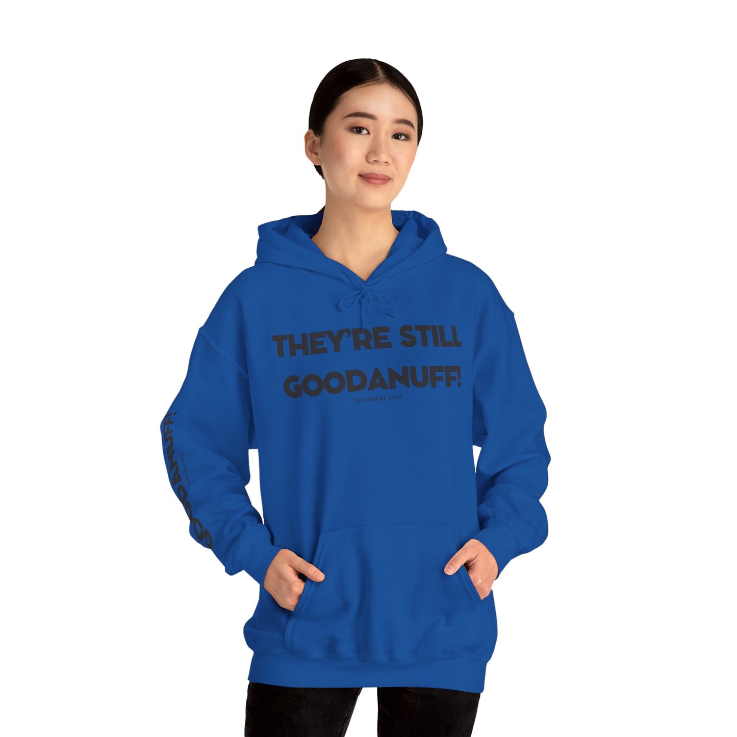 They're Still GoodaNuff Unisex Hoodie