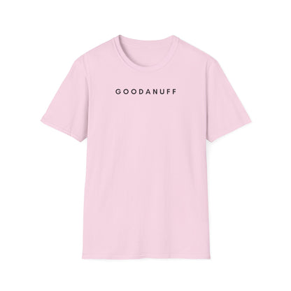 Raising Tiny humans isn't easy but this Mama still shows up GoodaNuff every day! Unisex Softstyle T-Shirt